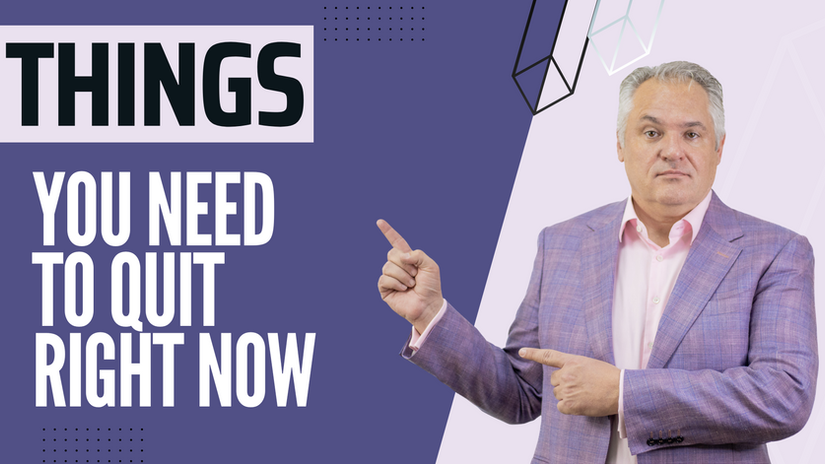 Things You Need To Quit Right Now